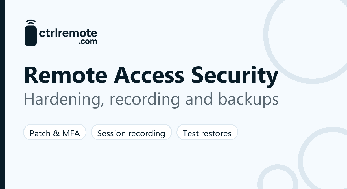 Remote access security checklist covering patching, MFA, least privilege, session recording and backups of remote-access servers