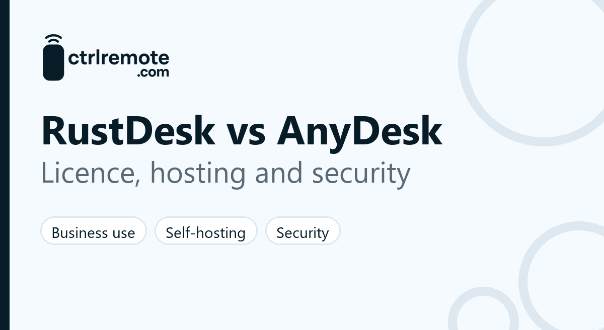 RustDesk vs AnyDesk comparison: free open-source licence versus personal-use shareware, self-hosting options, ports and encryption